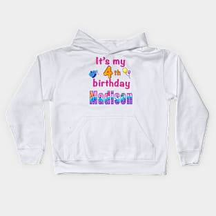 It’s my 4th birthday Madison personalised birthday girl Kids Hoodie